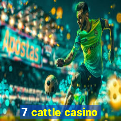 7 cattle casino